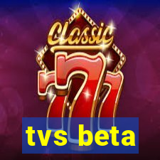 tvs beta